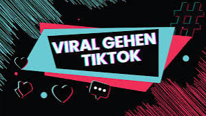 Viral auf Tiktok gehen