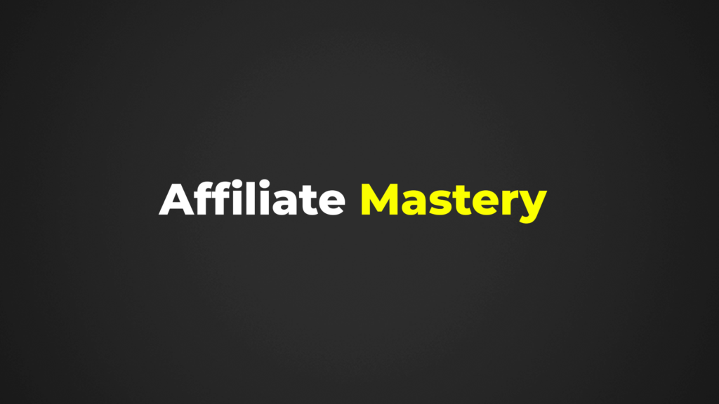 Affiliate Mastery