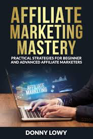 Affiliate Marketing Mastery: Dein Weg zum Erfolg